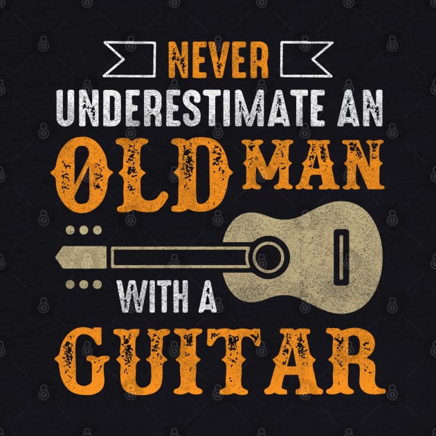 Vintage Never Underestimate an Old Man with a Guitar by The Design Catalyst